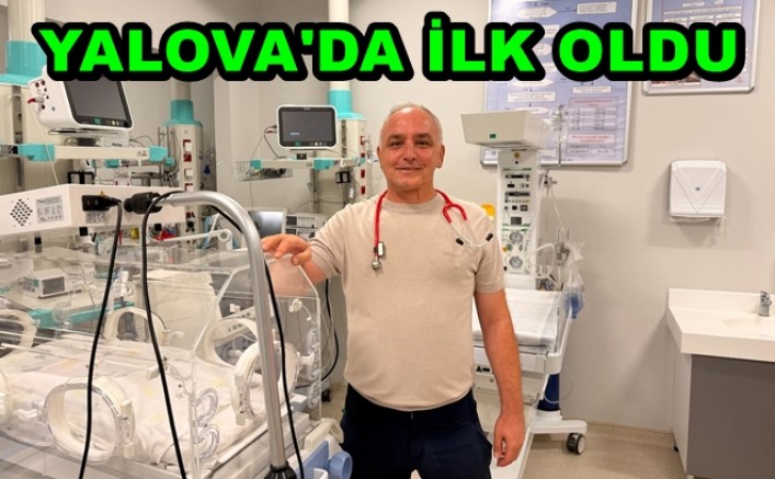 YALOVA’DA BİR İLK NEONATOLOJİ UZMANI GÖREVE BAŞLADI
