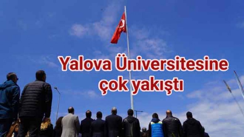 YALOVA’DA DEV BAYRAK GÖNDERE ÇEKİLDİ