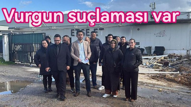 YALOVA’DA ET VE ET ÜRÜNLERİ TESİSİNDE KRİZ BÜYÜYOR