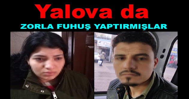 YALOVA DA FUHUŞ TUZAĞINA DÜŞEN KIZ KURTARILDI