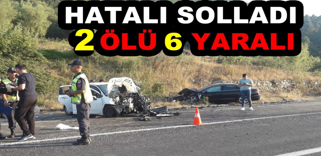 YALOVA DA HATALI SOLLADI 2 KİŞİ ÖLDÜ