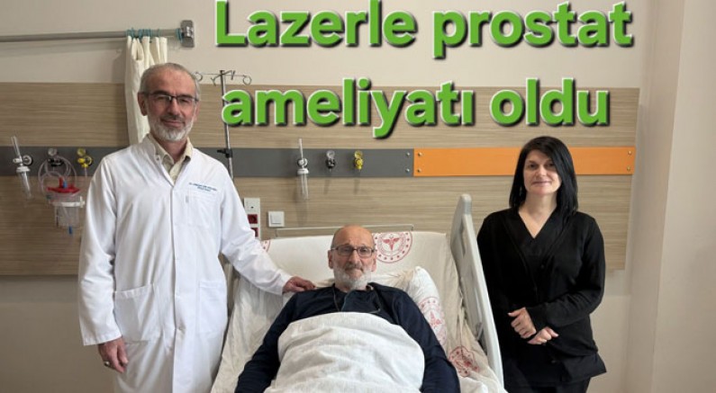 YALOVA’DA İLK DEFA LAZERLE PROSTAT AMELİYATI YAPILDI