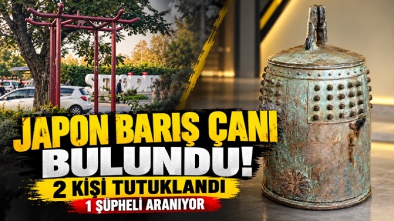 YALOVA’DA JAPON BARIŞ ÇANI BULUNDU 2 KİŞİ TUTUKLANDI