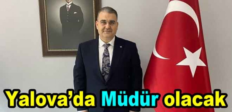 YALOVA’DA KÜLTÜR TURİZM MÜDÜRLÜĞÜNE FATİH BAYRAM ATANACAK