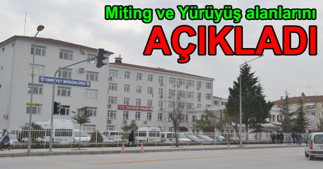 Yalova da Miting ve yürüyüşleri alanları belirlendi