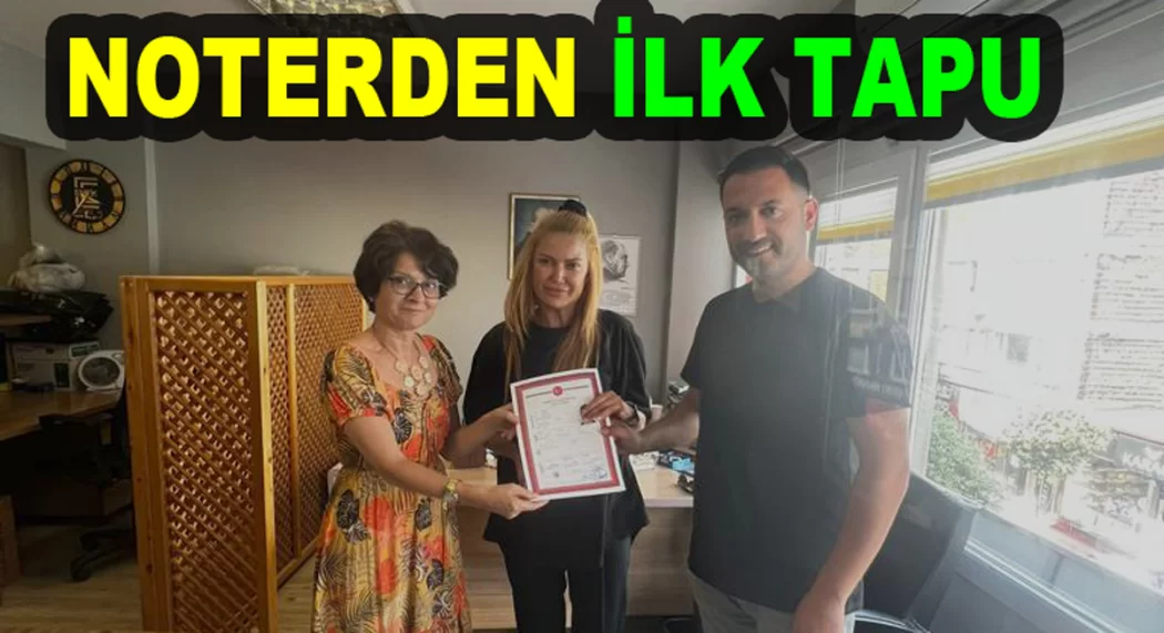 YALOVA DA NOTERDEN TAPU VERİLDİ