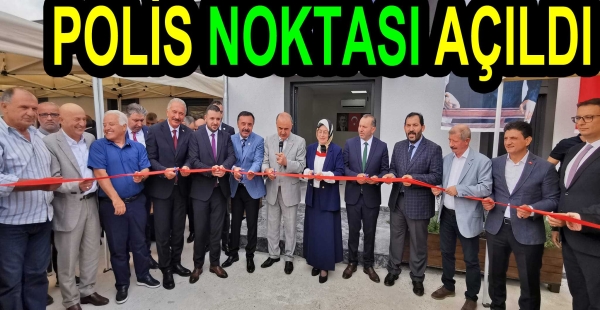 YALOVA DA POLİS NOKTASI AÇILDI