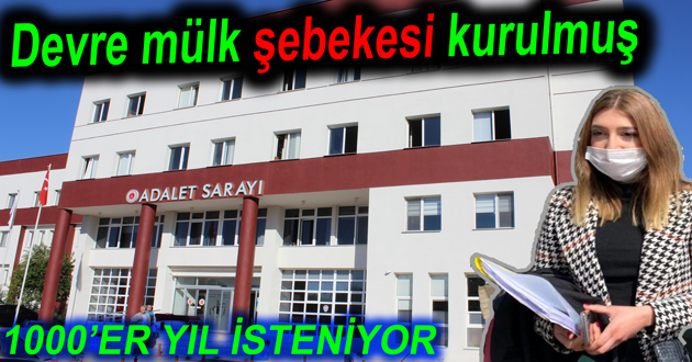 Yalova da sahte Devre Mülkçülere 1000 yıl istedi