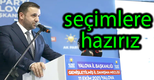 ​Yalova da seçimlere hazırız