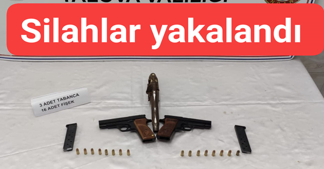 Yalova da silah operasyonu yapıldı