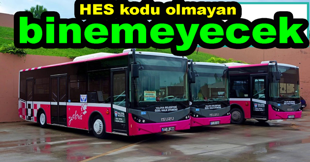 Yalova da ulaşımda HES kodu mecbur
