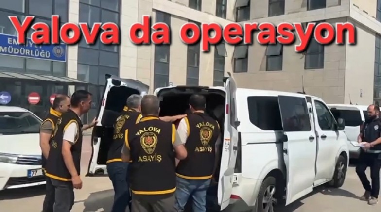 YALOVA DAHİL 18 İLDE 281 ŞÜPHELİ YAKALANDI
