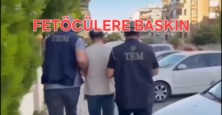 YALOVA DAHİL 40 İLDE FETÖ OPERASYONUNDA 237 ŞÜPHELİ YAKALANDI