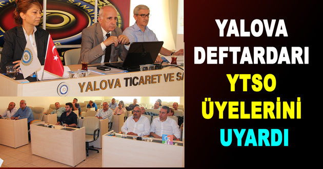 YALOVA DEFTARDARI YTSO ÜYELERİNİ UYARDI