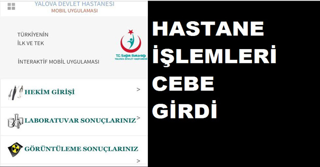 Yalova Devlet Hastanesi’nde İnteraktif Akıllı Telefon Uygulaması