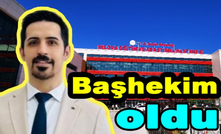 YALOVA EĞİTİM VE ARAŞTIRMA HASTANESİ BAŞHEKİMİ DR. SEÇKİN ÖZCAN OLDU