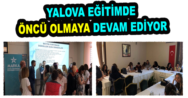 YALOVA EĞİTİMDE ÖNCÜ OLMAYA DEVAM EDİYOR