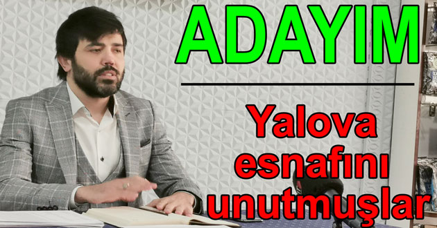 Yalova esnafını unutmuşlar