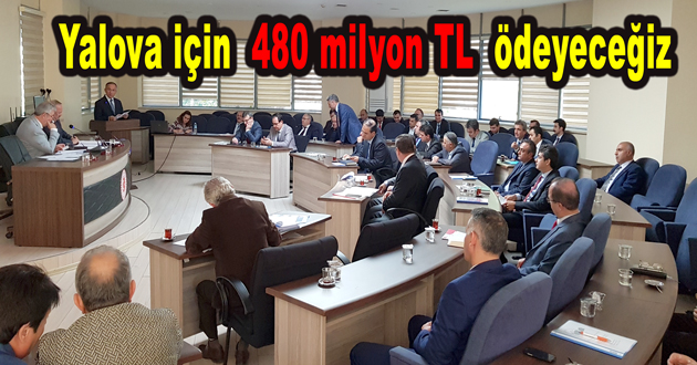 Yalova için 480 milyon TL ödeyeceğiz