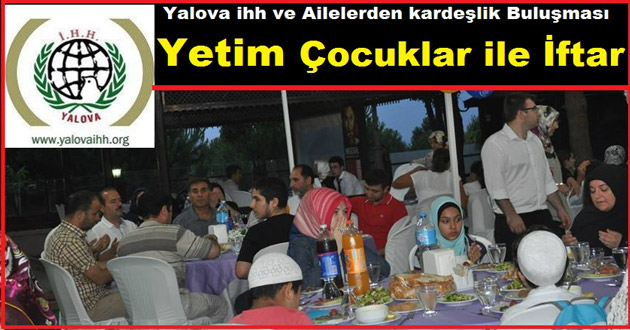 YALOVA İHH'DAN  YETİM VE AİLELERİNE  İFTAR