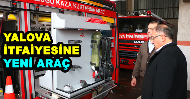 YALOVA İTFAİYESİNE YENİ ARAÇ