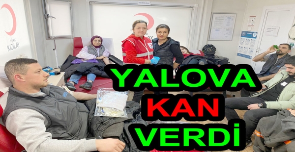 YALOVA KAN BAĞIŞINA DEVAM EDİYOR