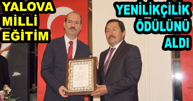 YALOVA MİLLİ EĞİTİM YENİLİKÇİLİK ÖDÜLÜNÜ ALDI