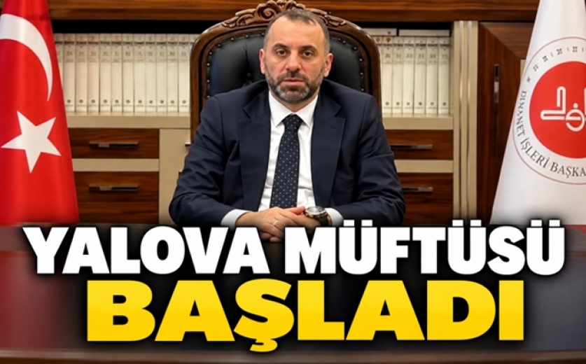 YALOVA’NIN YENİ MÜFTÜSÜ NACİ ÇAKMAKÇI GÖREVİNE BAŞLADI