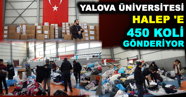 YALOVA ÜNİVERSİTESİ HALEP 'E 450 KOLİ GÖNDERİYOR
