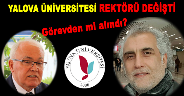 YALOVA ÜNİVERSİTESİ REKTÖRÜ DEĞİŞTİ
