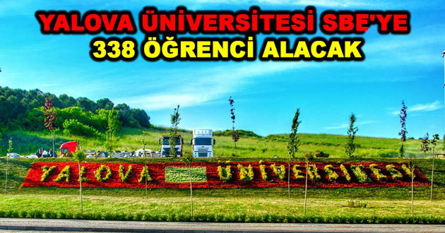 YALOVA ÜNİVERSİTESİ SBE'YE 338 ÖĞRENCİ ALACAK