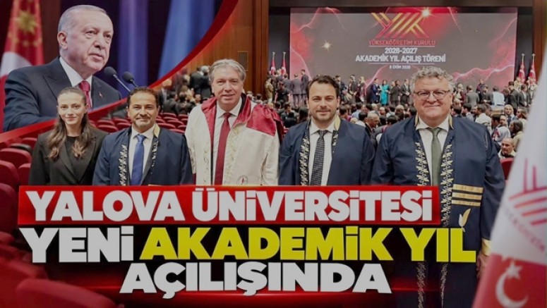 YALOVA ÜNİVERSİTESİ YENİ AKADEMİK YIL AÇILIŞINDA