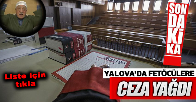 Yalova'da 6 FETÖ zanlısına 49 yıl ceza