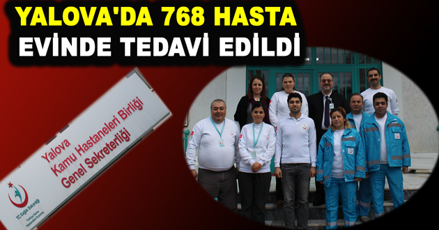 YALOVA'DA 768 HASTA EVİNDE TEDAVİ EDİLDİ