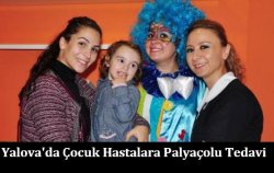Yalova'da Çocuk Hastalara Palyaçolu Tedavi Başladı