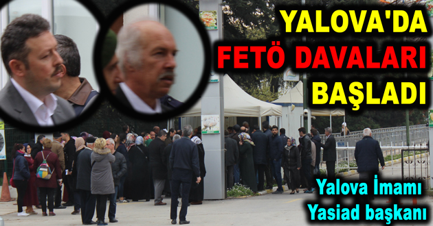YALOVA'DA FETÖ DAVALARI BAŞLADI