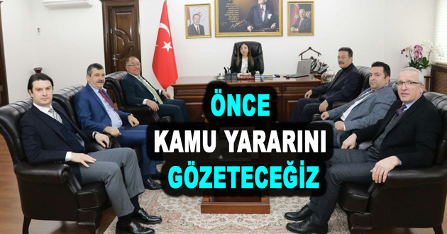 YALOVADA ÖNCE  KAMU YARARINI  GÖZETECEĞİZ