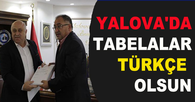 YALOVA'DA TABELALAR TÜRKÇE OLSUN