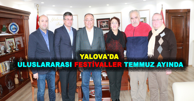 YALOVA'DA ULUSLARARASI FESTİVALLER TEMMUZ AYINDA