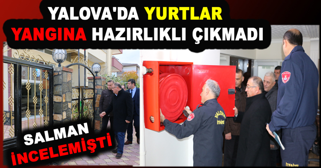 YALOVA'DA YURTLAR YANGINA HAZIRLIKLI ÇIKMADI