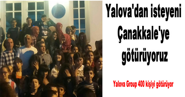 Yalova'dan isteyeni Çanakkale'ye götürüyoruz