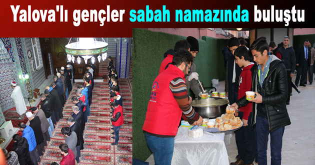 Yalova'lı gençler sabah namazında buluştu