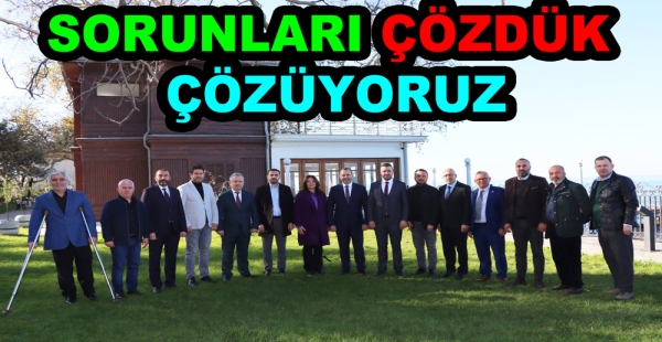 YALOVA'NIN SORUNLARINI ÇÖZÜYORUZ