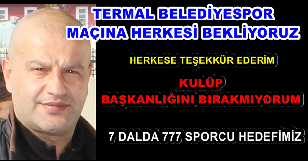 YALOVASPOR BAŞKANLIĞINI BIRAKMIYORUM