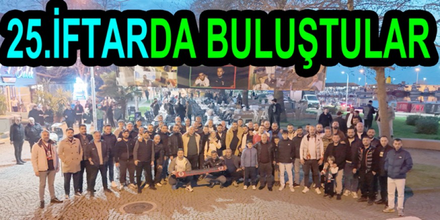 YALOVASPOR TARAFTARLARI 25. GELENEKSEL İFTARDA BULUŞTU