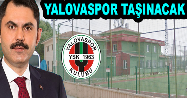 Yalovaspor taşınıyor