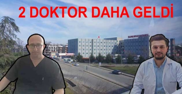 YALOVA’YA 2 DOKTOR DAHA GELDİ