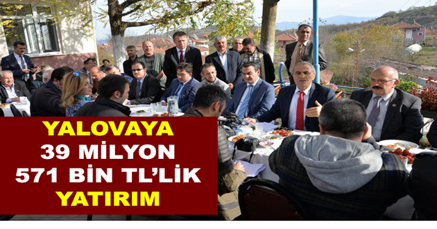 YALOVAYA 39 MİLYON 571 BİN TL’LİK YATIRIM