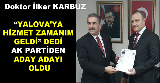 YALOVA’YA HİZMET ZAMANIM GELDİ