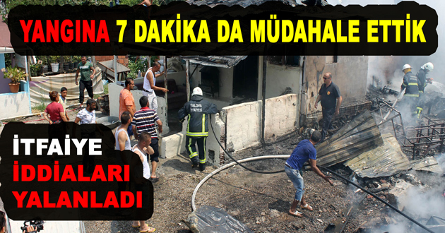 YANGINA 7 DAKİKA DA MÜDAHALE ETTİK